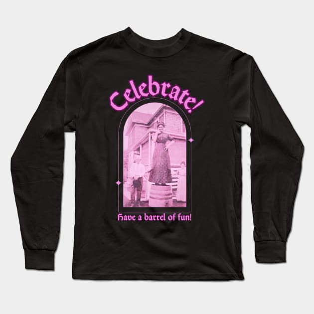 Celebrate and Have a Barrel of Fun Long Sleeve T-Shirt by The Golden Palomino